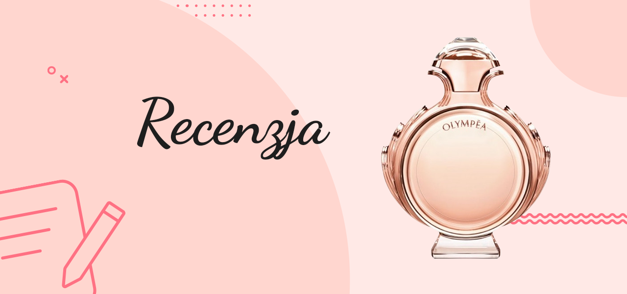 Stań się prawdziwą boginią XXI wieku – recenzja perfum OLYMPEA PACO RABANNE
