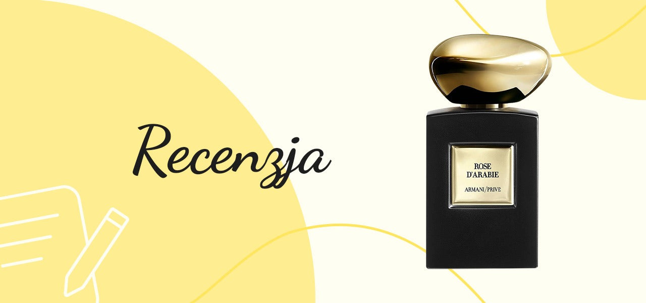 Recenzja perfum Armani Prive Rose d'Arabie — Giorgio Armani