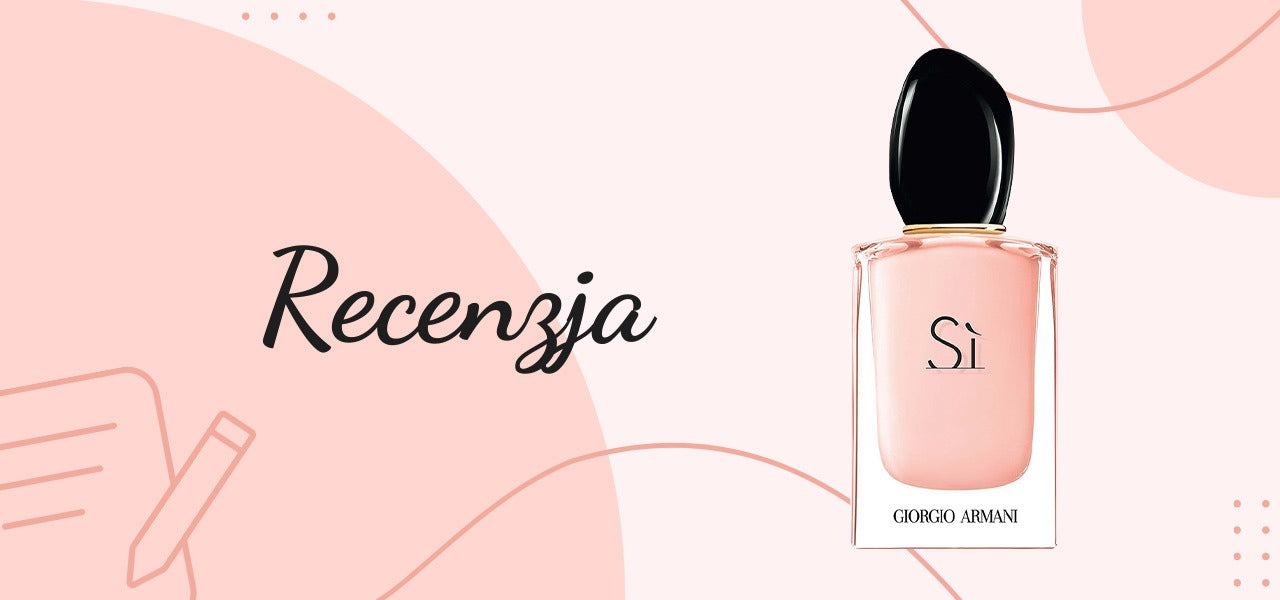 Recenzja perfum Armani - Si Fiori