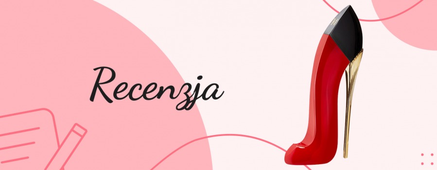 Recenzja perfum Very Good Girl - Carolina Herrera