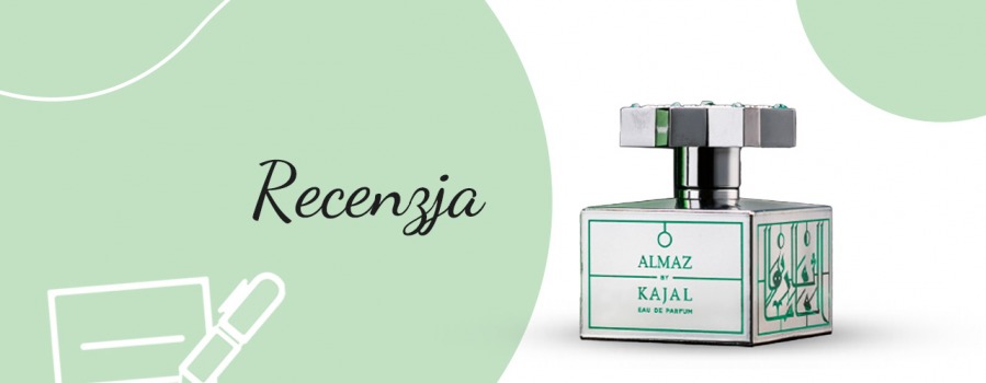 Recenzja perfum Almaz Kajal